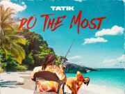 TATIK – DO THE MOST (AUDIO & MUSIC VIDEO) – FIRST UP RIDDIM – DEXTA DAPS MUSIC GROUP.zip