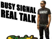 BUSY SIGNAL – REAL TALK (REMIX) – STAINLESS RECORDS