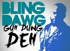 BLING DAWG – GUH DUNG DEH – STRAPLAND RECORDS