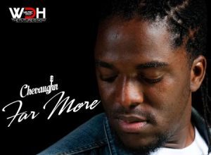 CHEVAUGHN – FAR MORE – WDH MUSIC GROUP