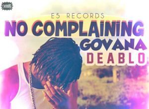 DEABLO – NO COMPLAINING – LOVE LIFE RIDDIM – E5 RECORDS