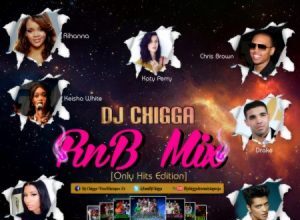 DJ CHIGGA – RNB MIX (ONLY HITS EDITION)
