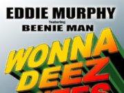 EDDIE MURPHY FT BEENIE MAN – WONNA DEEZ NITES – PANDA BEAR PRODUCTIONS