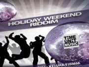 HOLIDAY WEEKEND RIDDIM – TIME UNIT MUSIC