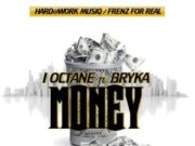 I OCTANE FT. BRYKA – MONEY – FRENZ FOR REAL PRODUCTION