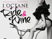I OCTANE – RIDE & WINE – SEANIZZLE RECORDS