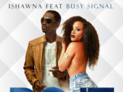 ISHAWNA FT. BUSY SIGNAL – DO IT – YARD VYBZ ENTERTAINMENT