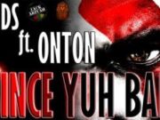 JAYDS FT ONTON – SINCE YUH BAD – ZACKAHRIYAH PRODUCTION