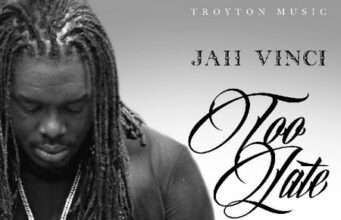 JAH VINCI – TOO LATE – TROYTON MUSIC