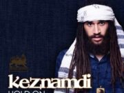 KEZNAMDI – HOLD ON – ROYAL ORDER MUSIC