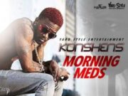 KONSHENS – MORNING MEDS – YARD STYLE ENTERTAINMENT