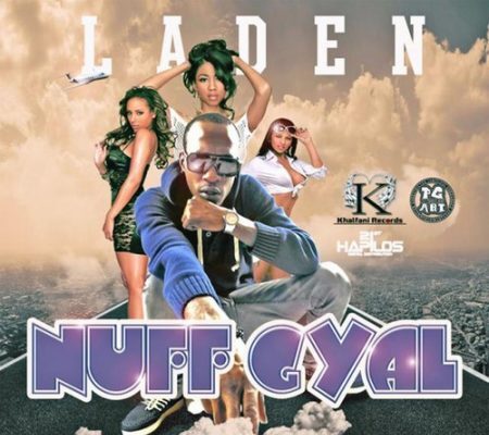 LADEN – NUFF GYAL – KHALFANI RECORDS
