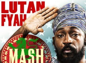 LUTAN FYAH – MASH IT UP – SHIAH RECORDS