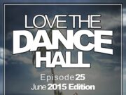 DJ EARZ – LOVE THE DANCEHALL (JUNE 2015) EP. 25