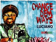 LUCIANO – CHANGE DEM WAYS – NICKO REBEL MUSIC