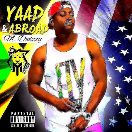 M. DWIZZY – YAAD & ABROAD – MIXTAPE