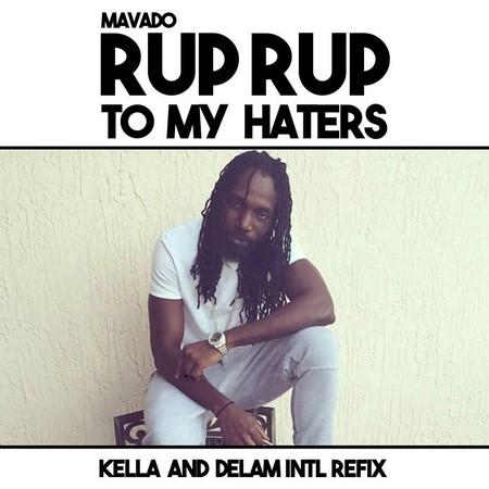 MAVADO – RUP RUP TO MY HATERS – KELLA DELAM INTL REFIX