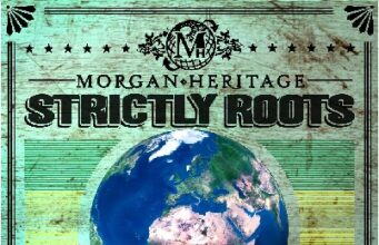 MORGAN HERITAGE GEARING UP FOR “STRICTLY ROOTS” ALBUM & TOUR