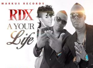 RDX – A YOUR LIFE – RODEO ZONE RIDDIM – MARKUS RECORDS
