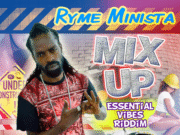 RYME MINISTA – MIX UP – ESSENTIAL VIBES RIDDIM – STARZPLUS RECORDS