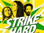 CEDELLA MARLEY, STEPHEN MARLEY & DAMIAN MARLEY – STRIKE HARD (REGGAE GIRLZ) – GHETTO YOUTHS INTERNATIONAL