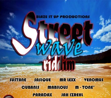 STREET WAVE RIDDIM (FULL PROMO) – BLAZE IT UP PRODUCTIONS