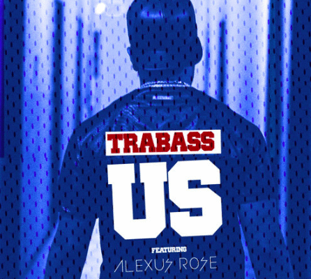 TRABASS FT ALEXUS ROSE – US – FME RECORDINGS