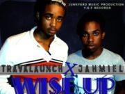 TRAVALAUNCH & JAHMIEL – WISE UP – YGF RECORDS