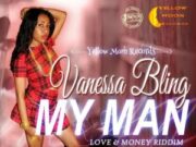 VANESSA BLING – MY MAN – LOVE & MONEY RIDDIM – YELLOW MOON RECORDS