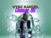 VYBZ KARTEL – CHANGE MI – KNK NETWORKS