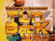 VYBZ KARTEL (ADDI INNOCENT) – TUN BACK WAY (RAW) – S*X MATE RIDDIM – MARKUS RECORDS