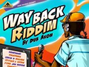 WAY BACK RIDDIM – AKOM RECORDS