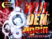 KONSHENS – FLICK – WUL DEM AGAIN RIDDIM – YELLOW MOON RECORDS
