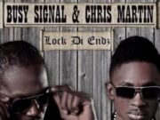 BUSY SIGNAL & CHRIS MARTIN – LOCK DI ENDZ – WEEDY G SOUNDFORCE & VP RECORDS