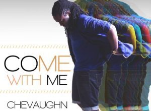 CHEVAUGHN – COME WITH ME – WDH MUSIC GROUP
