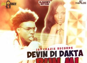 DEVIN DI DAKTA – RUN MI DOWN – BLAHDAFF NATION RIDDIM – JAYCRAZIE RECORDS