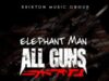 ELEPHANT MAN – ALL GUNS – BRIXTON MUSIC GROUP