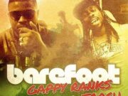GAPPY RANKS FT TORCH – BAREFOOT – SMART RIDDIM – ROYAL ORDER MUSIC