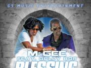GULLY BOP FT. M GEE – BLESSINGS – GS MUSIC ENTERTAINMENT