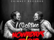 I OCTANE – NOWADAYS FRIEND – CHIMNEY RECORDS