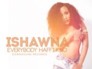 ISHAWNA – EVERYBODY HAFFI KNO (MAIN MIX & RADIO) – DOWNSOUND RECORDS