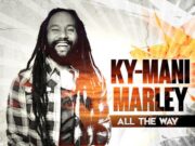 KY-MANI MARLEY – ALL THE WAY – MAESTRO ALBUM – KONFRONTATION MUZIK