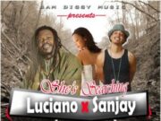 LUCIANO FT SANJAY – SHE’S SEARCHING – SAM DIGGY MUSIC