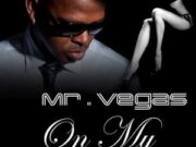MR VEGAS – ON MY SHOULDER – HOT MAGNUM RIDDIM – MV MUSIC