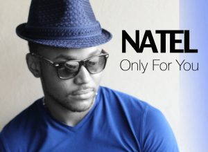 NATEL – ONLY FOR YOU – CHIMNEY RECORDS _ MV MUSIC