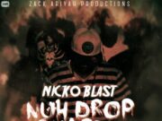 NICKO BLAST – NUH DROP GUARD – ZACK AHRIYAH PRODUCTIONS