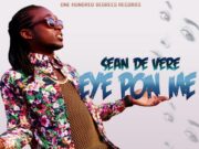 SEAN DE VERE – EYE PON ME – OH GEEZ RIDDIM – ONE HUNDRED DEGREES RECORDS