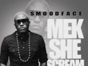 SMOODFACE – MEK SHE SCREAM – LOVE SEASON RIDDIM – GLENDEVON RECORDS