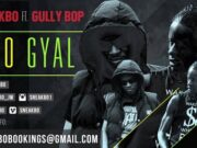 SNEAKBO & GULLY BOP – AYO GYAL – SHEIKH ENTERTAINMENT