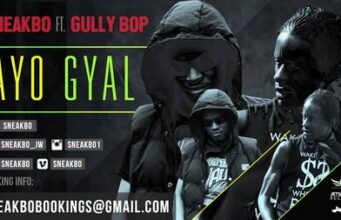 SNEAKBO & GULLY BOP – AYO GYAL – SHEIKH ENTERTAINMENT